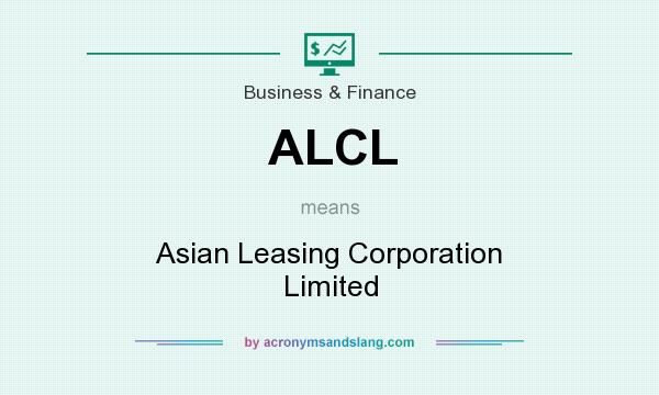 What does ALCL mean? It stands for Asian Leasing Corporation Limited
