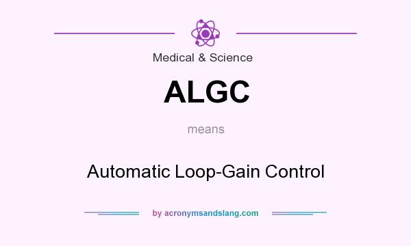 What does ALGC mean? It stands for Automatic Loop-Gain Control