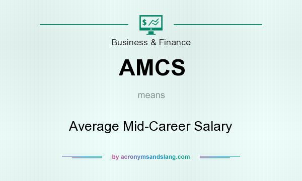 What does AMCS mean? It stands for Average Mid-Career Salary