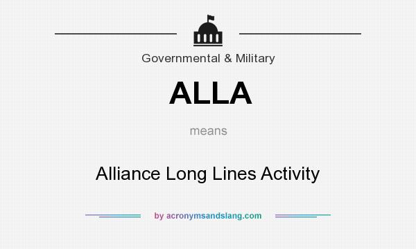 What does ALLA mean? It stands for Alliance Long Lines Activity