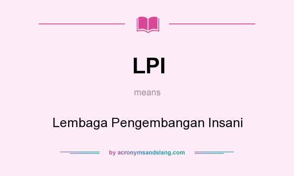 What does LPI mean? It stands for Lembaga Pengembangan Insani