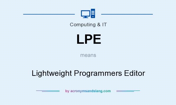 What does LPE mean? It stands for Lightweight Programmers Editor