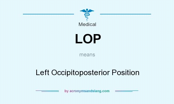 What does LOP mean? It stands for Left Occipitoposterior Position