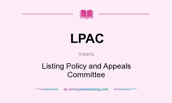 What does LPAC mean? It stands for Listing Policy and Appeals Committee