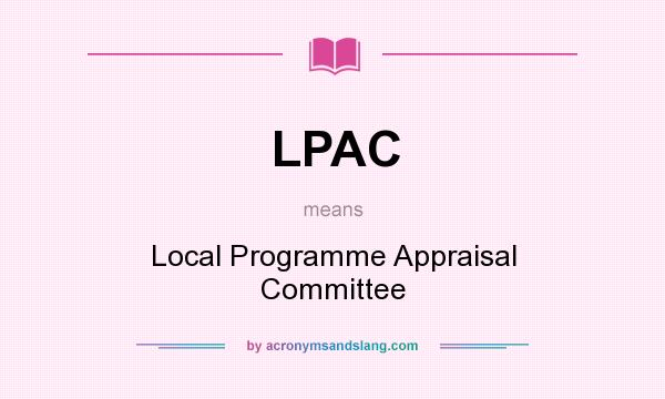 What does LPAC mean? It stands for Local Programme Appraisal Committee