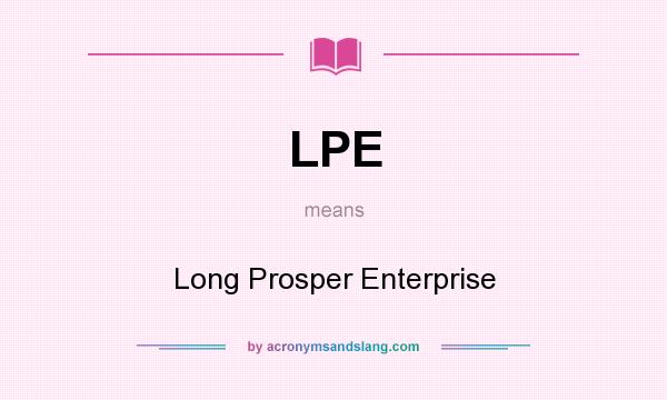 What does LPE mean? It stands for Long Prosper Enterprise
