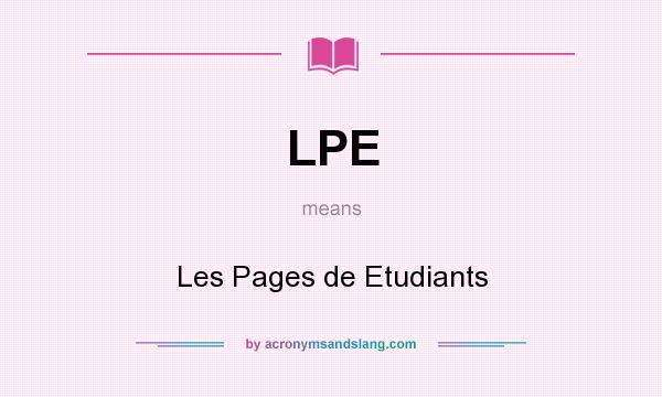 What does LPE mean? It stands for Les Pages de Etudiants