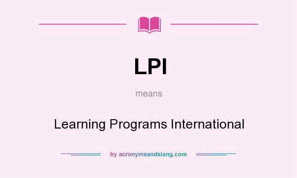 What does LPI mean? It stands for Learning Programs International