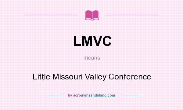 What does LMVC mean? It stands for Little Missouri Valley Conference