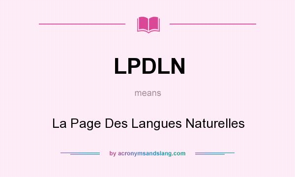 What does LPDLN mean? It stands for La Page Des Langues Naturelles
