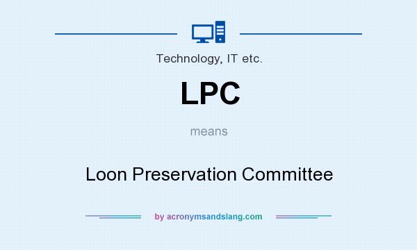 What does LPC mean? It stands for Loon Preservation Committee