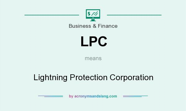 What does LPC mean? It stands for Lightning Protection Corporation