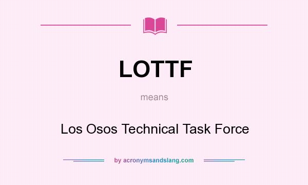 What does LOTTF mean? It stands for Los Osos Technical Task Force