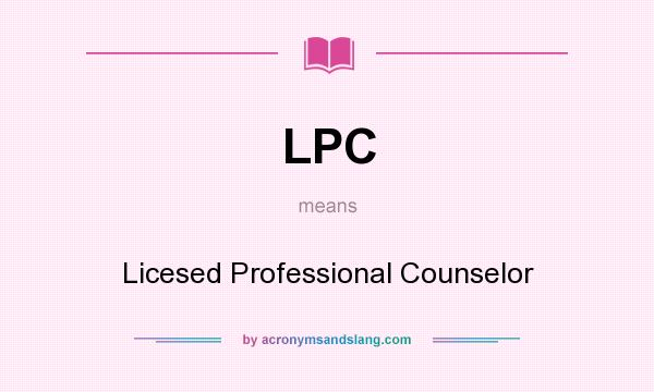 What does LPC mean? It stands for Licesed Professional Counselor