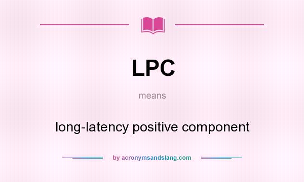 What does LPC mean? It stands for long-latency positive component