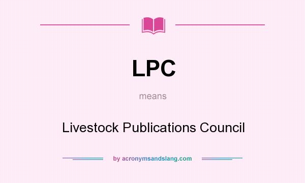 What does LPC mean? It stands for Livestock Publications Council