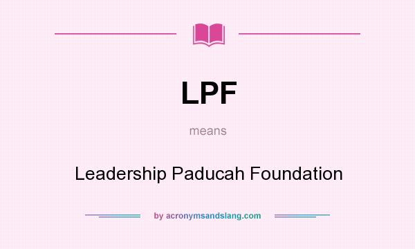 What does LPF mean? It stands for Leadership Paducah Foundation