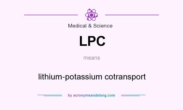 What does LPC mean? It stands for lithium-potassium cotransport