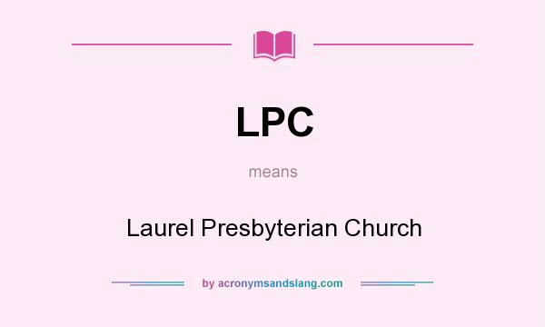 What does LPC mean? It stands for Laurel Presbyterian Church