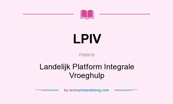 What does LPIV mean? It stands for Landelijk Platform Integrale Vroeghulp