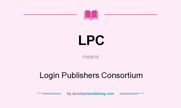 What does LPC mean? It stands for Login Publishers Consortium