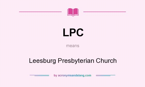 What does LPC mean? It stands for Leesburg Presbyterian Church