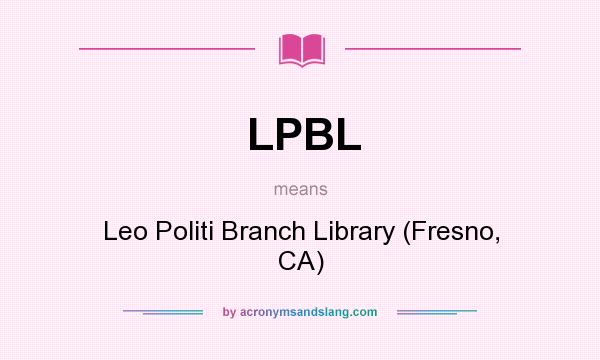 What does LPBL mean? It stands for Leo Politi Branch Library (Fresno, CA)