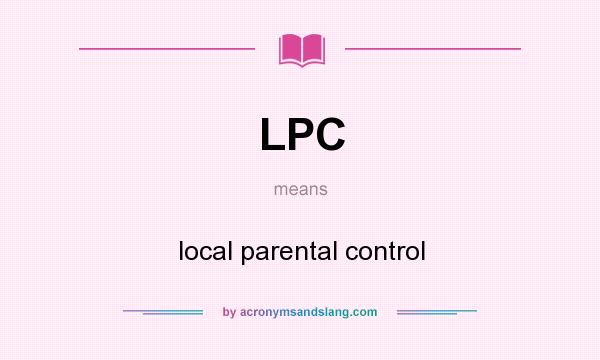 What does LPC mean? It stands for local parental control