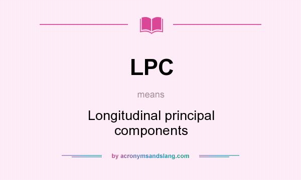 What does LPC mean? It stands for Longitudinal principal components