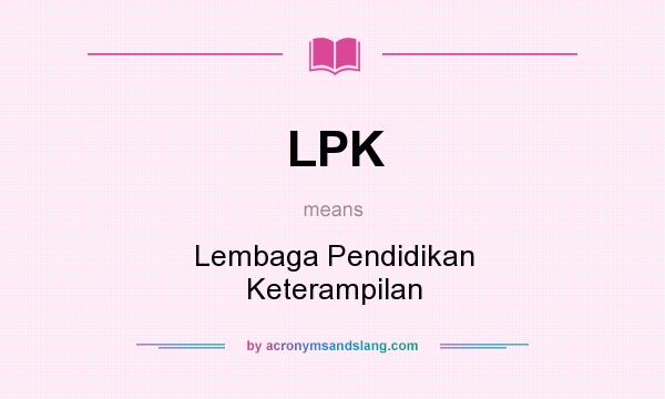 What does LPK mean? It stands for Lembaga Pendidikan Keterampilan