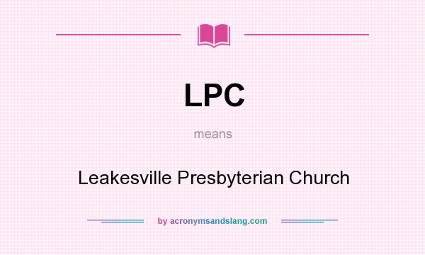 What does LPC mean? It stands for Leakesville Presbyterian Church