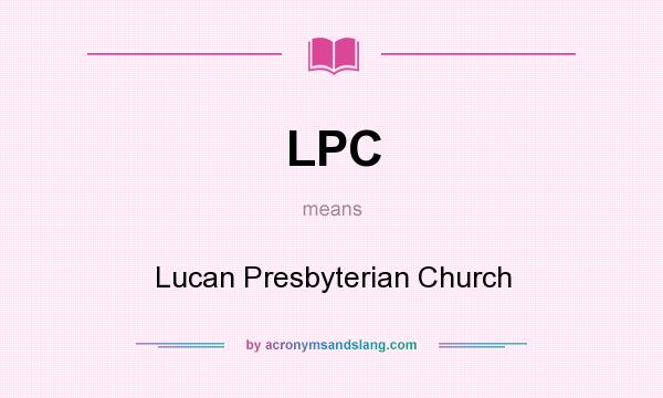 What does LPC mean? It stands for Lucan Presbyterian Church