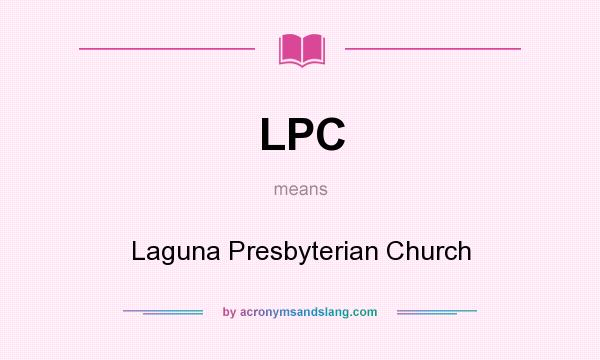 What does LPC mean? It stands for Laguna Presbyterian Church