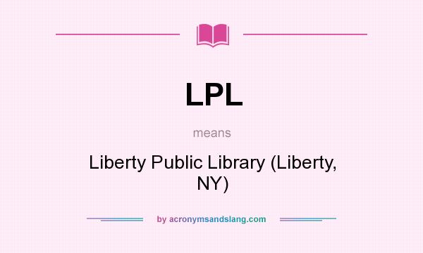 What does LPL mean? It stands for Liberty Public Library (Liberty, NY)