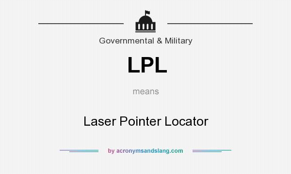 What does LPL mean? It stands for Laser Pointer Locator