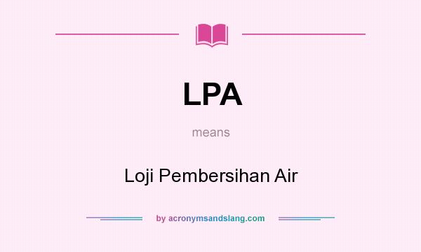 What does LPA mean? It stands for Loji Pembersihan Air