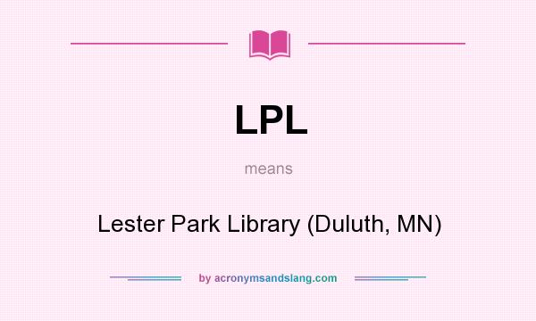 What does LPL mean? It stands for Lester Park Library (Duluth, MN)