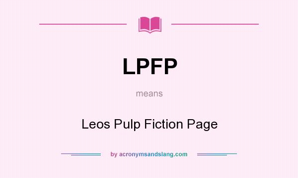 What does LPFP mean? It stands for Leos Pulp Fiction Page