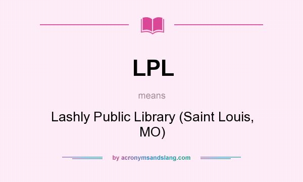 What does LPL mean? It stands for Lashly Public Library (Saint Louis, MO)