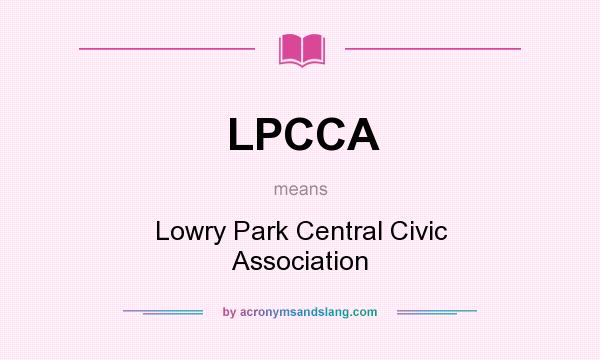 What does LPCCA mean? It stands for Lowry Park Central Civic Association