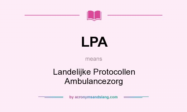 What does LPA mean? It stands for Landelijke Protocollen Ambulancezorg
