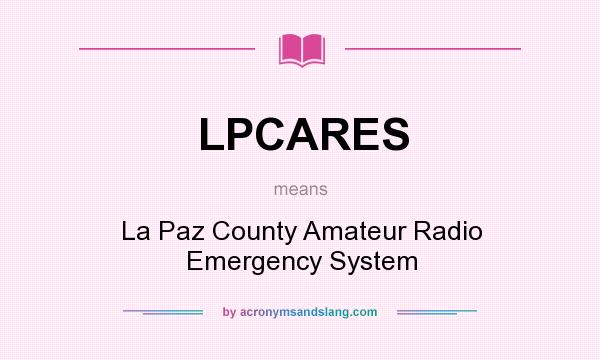 What does LPCARES mean? It stands for La Paz County Amateur Radio Emergency System