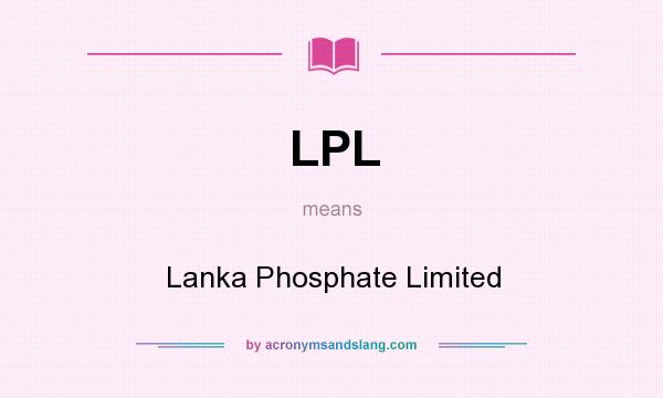 What does LPL mean? It stands for Lanka Phosphate Limited