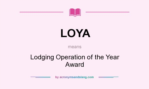 What does LOYA mean? It stands for Lodging Operation of the Year Award