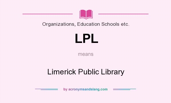 What does LPL mean? It stands for Limerick Public Library
