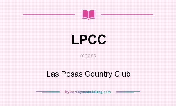 What does LPCC mean? It stands for Las Posas Country Club