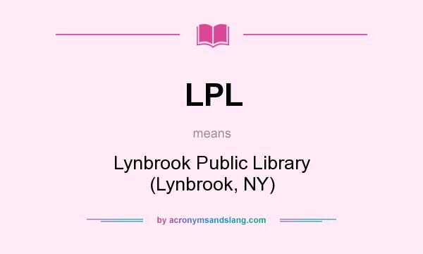 What does LPL mean? It stands for Lynbrook Public Library (Lynbrook, NY)