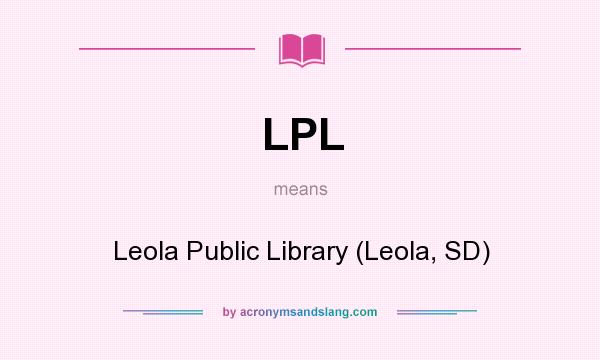 What does LPL mean? It stands for Leola Public Library (Leola, SD)