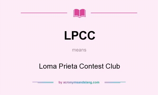 What does LPCC mean? It stands for Loma Prieta Contest Club