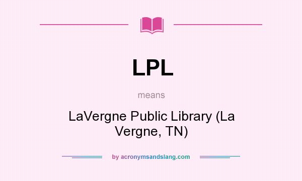 What does LPL mean? It stands for LaVergne Public Library (La Vergne, TN)